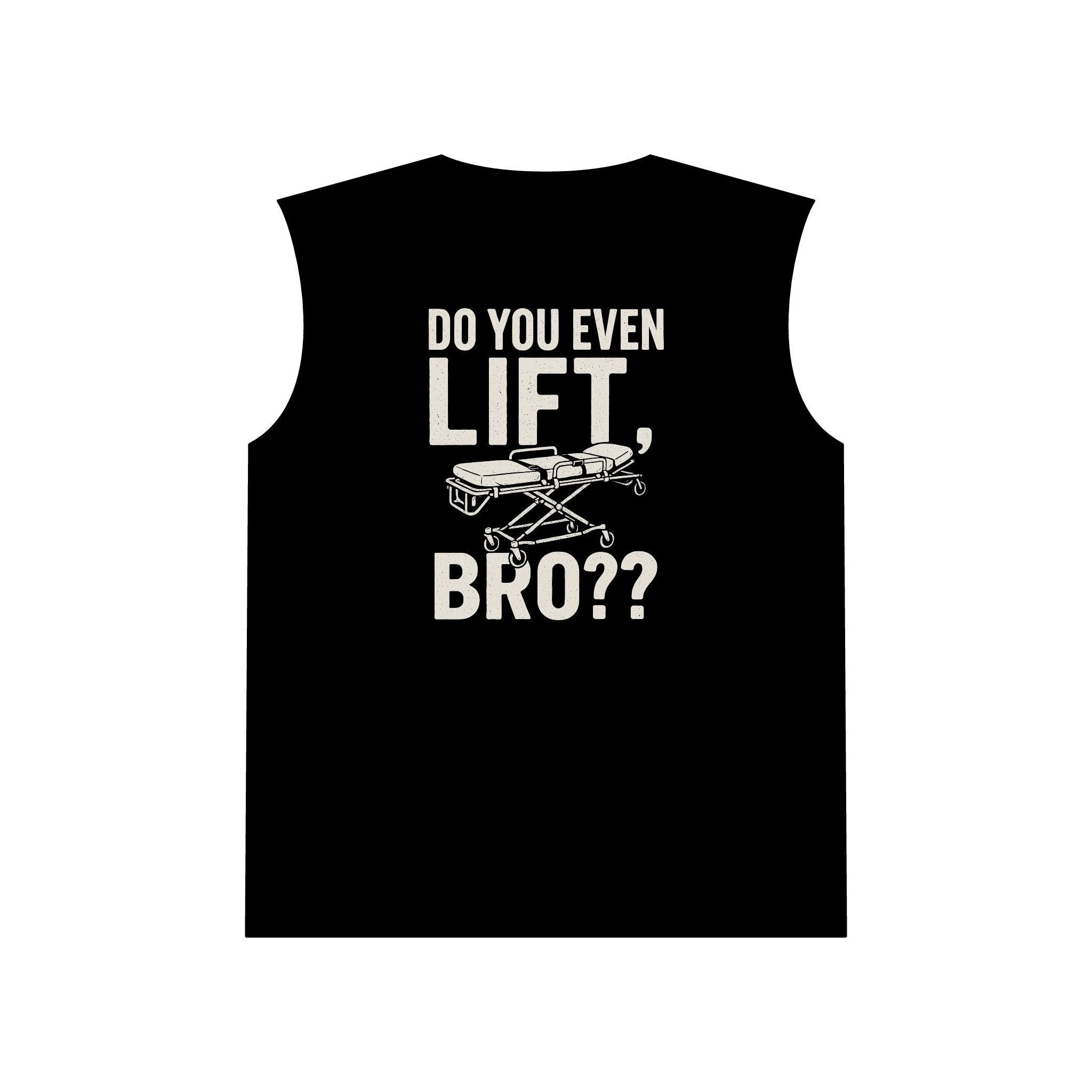Gym Motivation Muscle Tank - Do You Even Lift Bro?, Workout Shirt, Fitness Apparel, Unisex Gym Top, Gift for Gym Lovers