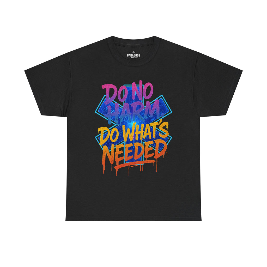 Graffiti Medic Unisex Tee - Do No Harm, Do What's Needed - EMS Gift Shirt