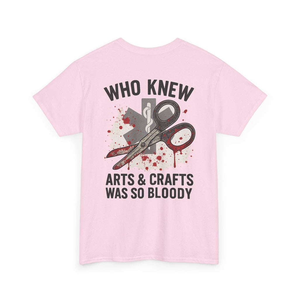 Unisex Tee - EMS 'Who Knew Arts & Crafts Was So Bloody' Design