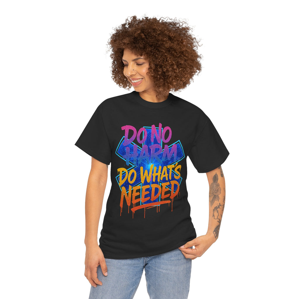 Graffiti Medic Unisex Tee - Do No Harm, Do What's Needed - EMS Gift Shirt