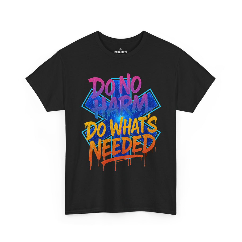 Graffiti Medic Unisex Tee - Do No Harm, Do What's Needed - EMS Gift Shirt