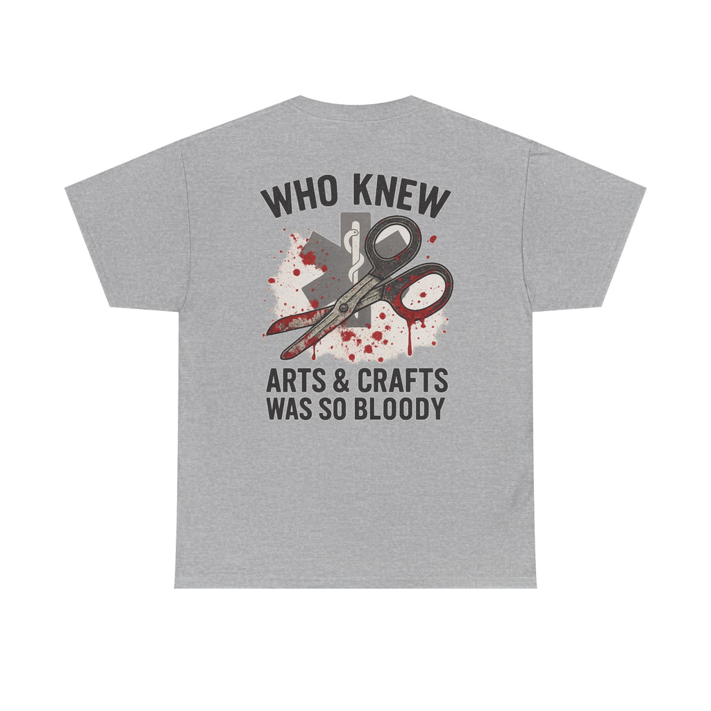 Unisex Tee - EMS 'Who Knew Arts & Crafts Was So Bloody' Design